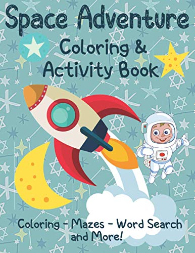 Beispielbild fr Space Adventure Coloring and Activity Book: Outer Space Coloring, Mazes, Dot to Dot and More for kids age 4-8 zum Verkauf von California Books