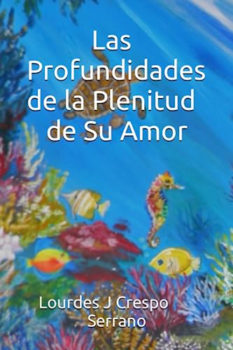 Beispielbild fr Las Profundidades de la Plenitud de su Amor (Spanish Edition) zum Verkauf von HPB Inc.