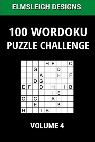 Beispielbild fr 100 Wordoku Puzzle Challenge: A Word Sudoku Puzzle Book - A Letter Based Brain Teaser Puzzle Book for Puzzle lovers - Volume 4 zum Verkauf von GreatBookPrices