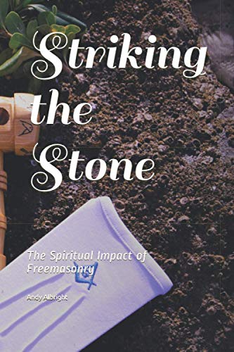 Imagen de archivo de Striking the Stone: The Spiritual Impact of Freemasonry a la venta por ALLBOOKS1