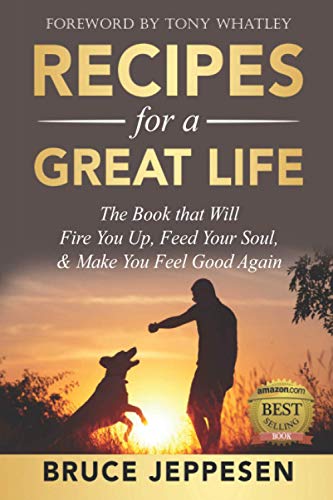 Imagen de archivo de Recipes for a Great Life: The Book That Will Fire You Up, Feed Your Soul, and Make You Feel Good Again a la venta por Goodwill