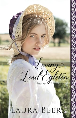 Beispielbild fr Loving Lord Egleton: A Regency Romance (Proper Regency Matchmakers) zum Verkauf von HPB-Ruby