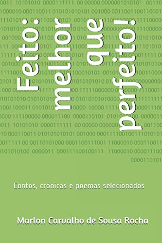 Imagen de archivo de Feito: melhor que perfeito!: Contos, crnicas e poemas selecionados (Portuguese Edition) a la venta por ALLBOOKS1