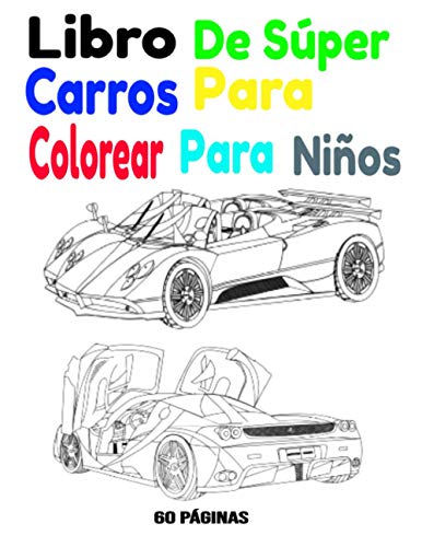 Stock image for Libro De Sper Carros Para Colorear Para Nios: Libro De Sper Carros Para Colorear Para Nios 60 Pginas for sale by GreatBookPrices