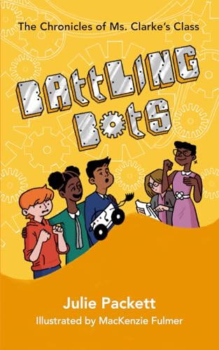 Beispielbild fr Battling Bots (The Chronicles of Ms. Clarke's Class) zum Verkauf von California Books