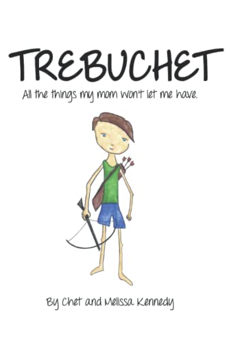 9798592004940: Trebuchet: All the things my mom won't let me have.