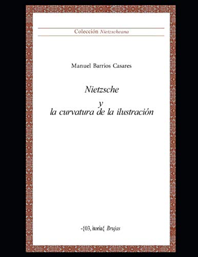 Beispielbild fr Nietzsche y la curvatura de la ilustracin: Coleccin Nietzscheana Vol. 5 zum Verkauf von GreatBookPrices