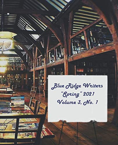 Stock image for Blue Ridge Writers "Spring" 2021: Volume 3, Number 1 for sale by Big River Books