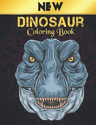 Stock image for Dinosaur New Coloring Book: Dinosaur Coloring Book 50 Dinosaur Designs to Color Fun Coloring Book Dinosaurs for Kids, Boys, Girls and Adult Relax for sale by GreatBookPrices