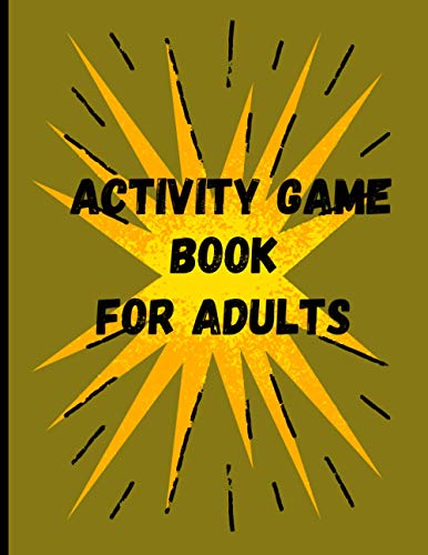 Imagen de archivo de Activity Game Book For Adults: An Adult Activity Book featuring Hard Sudoku Games, Number Searches, Circle Mazes, Trivia Games, Including Solutions a la venta por GreatBookPrices
