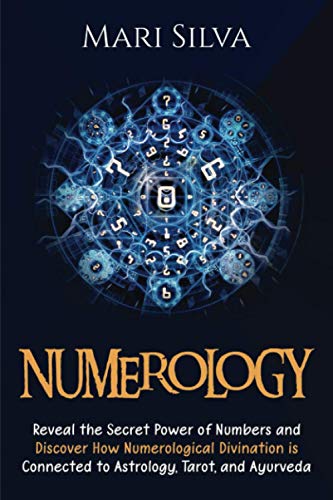 Beispielbild fr Numerology: Reveal the Secret Power of Numbers and Discover How Numerological Divination is Connected to Astrology, Tarot, and Ayurveda (Learning Tarot) zum Verkauf von KuleliBooks