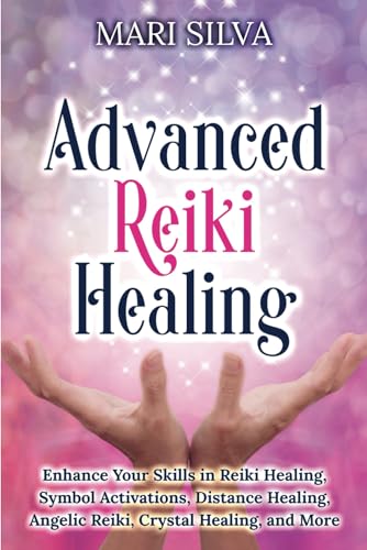 Beispielbild fr Advanced Reiki Healing: Enhance Your Skills in Reiki Healing, Symbol Activations, Distance Healing, Angelic Reiki, Crystal Healing, and More (Spiritual Healing) zum Verkauf von medimops