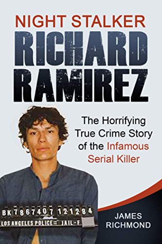 Beispielbild fr Night Stalker Richard Ramirez: The Horrifying True Crime Story of the Infamous Serial Killer zum Verkauf von AwesomeBooks