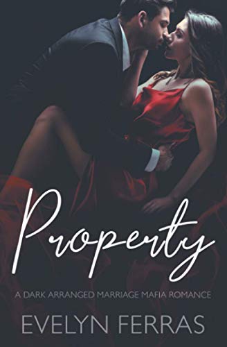 Stock image for Property: A Dark Arranged Marriage Mafia Romance for sale by GreatBookPrices