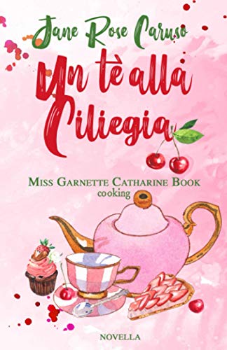 Beispielbild fr Un t alla ciliegia: Miss Garnette Catharine Book cooking Vol 3.5 zum Verkauf von medimops