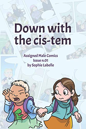 9798593438676: Down with the Cis-tem: Assigned Male Comics issue n.01
