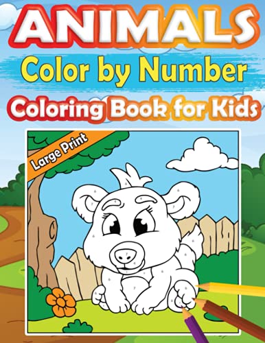 9798593545435: Large Print Color by Number Animals Coloring Book for Kids: Perfect and Easy Color by Number Activity Book for Girls and Boys Ages 4-8 with Incredible ... Your Children Create Awesome and Unique Art