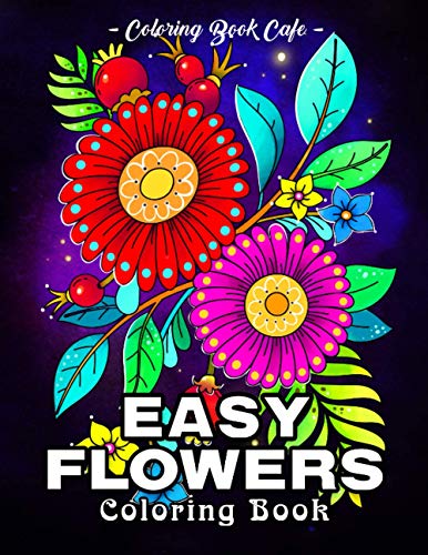 Stock image for Easy Flowers Coloring Book: A Large Print Coloring Book Featuring Fun, Easy and Relaxing Flower Designs for sale by Goodwill Books