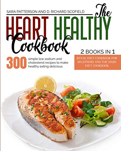 Imagen de archivo de The Heart Healthy Cookbook: 300 simple low sodium and cholesterol recipes to make healthy eating delicious. a la venta por GreatBookPrices