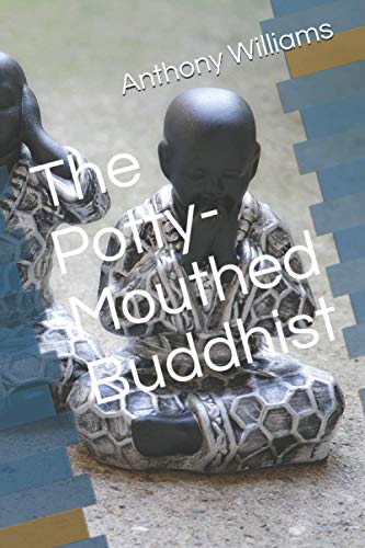 Beispielbild fr The Potty-Mouthed Buddhist zum Verkauf von AwesomeBooks