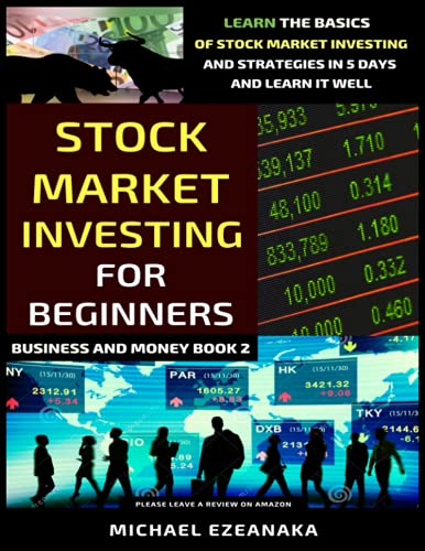 9798594021624: Stock Market Investing For Beginners: Learn The Basics Of Stock Market Investing And Strategies In 5 Days And Learn It Well