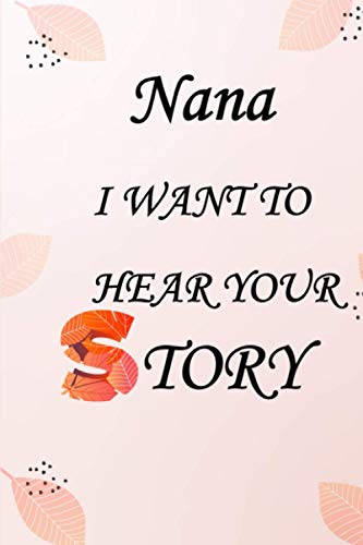 Beispielbild fr Nana, I want to hear your story: A Mothers Journal To Share Her Life & Her Lovely stoy ,interview Book,memories and moment,wonderful gift for a grandma zum Verkauf von AwesomeBooks