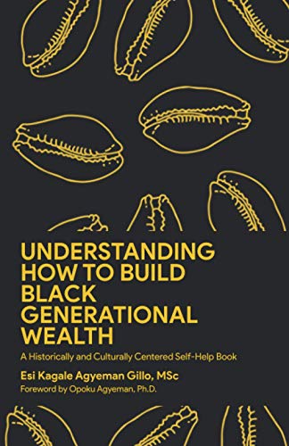 Beispielbild fr Understanding How to Build Black Generational Wealth: A Historically and Culturally Centered Self-Help Book zum Verkauf von GreatBookPrices