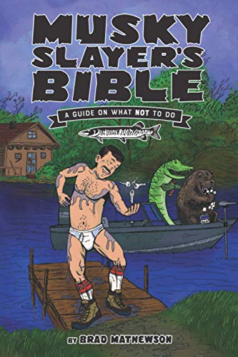 Stock image for Musky Slayer's Bible: A Guide On What Not To Do for sale by California Books