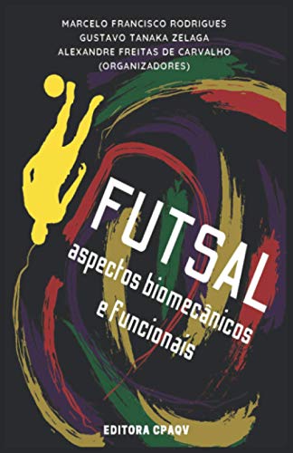 Stock image for FUTSAL: aspectos biomecnicos e funcionais (Portuguese Edition) for sale by California Books