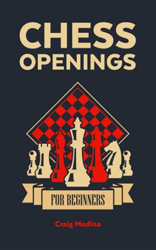 9798595026062: Chess Openings for Beginners: The Complete Chess Guide to Strategies and Opening Tactics to Start Playing like a Grandmaster