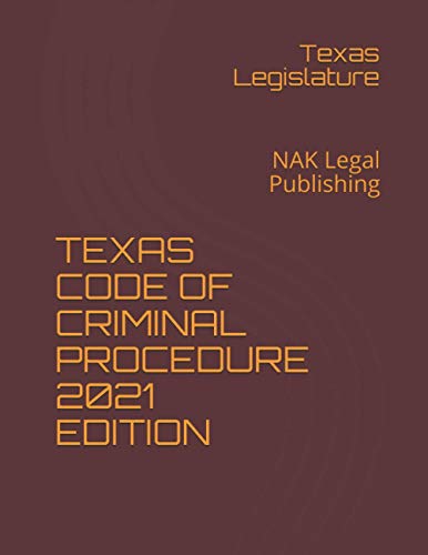 Stock image for TEXAS CODE OF CRIMINAL PROCEDURE 2021 EDITION: NAK Legal Publishing for sale by SecondSale