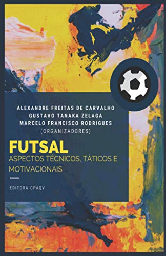 Stock image for FUTSAL: apectos tcnicos, tticos e motivacionais (Portuguese Edition) for sale by ALLBOOKS1