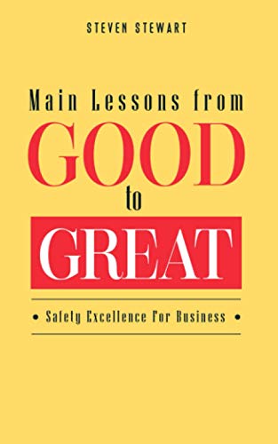 Stock image for Main Lessons from Good to Great: Safety Excellence For Business for sale by GreatBookPricesUK