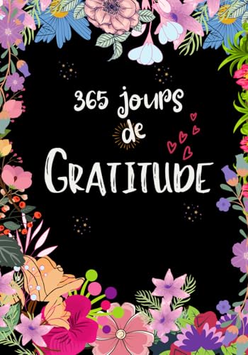Image d'archives pour 365 JOURS DE GRATITUDE: carnet de gratitude  remplir pour cultiver la bienveillance, apprcier les joies du quotidien et atteindre le bonheur grce . | Penses positives, Gentillesse, Indulgence mis en vente par medimops