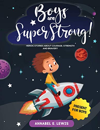 Stock image for BOYS ARE SUPER STRONG!: Heroic Stories about Courage, Strength and Bravery - Present for Boys for sale by AwesomeBooks
