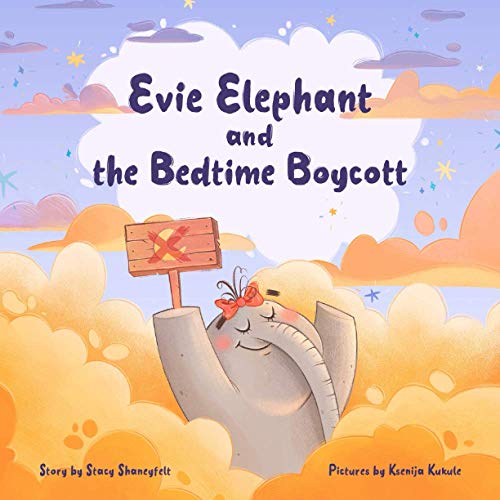Stock image for Evie Elephant And The Bedtime Boycott for sale by GreatBookPrices