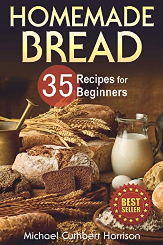 Stock image for Homemade Bread: 35 Recipes for Beginners (Bread Baking for Beginners) for sale by AwesomeBooks