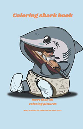 Stock image for coloring shark book: more than 50 coloring pictures, color book for kids and activity for kids, Fun learning book for kids with the most fa for sale by GreatBookPrices