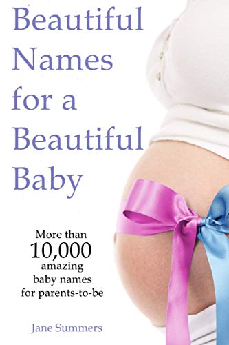 Stock image for Beautiful Names for a Beautiful Baby: More than 10,00 cute baby names for 2021 - Maternity Gift - Baby Shower - Pregnancy Gift for sale by GreatBookPrices
