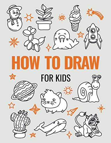 9798596207552: How to Draw Book for Kids: A Simple Step-by-Step Guide to Drawing Cute Animals, Cool Vehicles, Food, Plants and So Much More