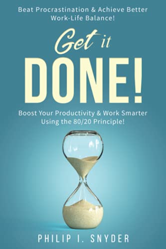 Stock image for GET IT DONE!: Beat Procrastination and Achieve Better Work-Life Balance! Boost Your productivity And Work Smarter Using The 80/20 Principle! for sale by Goodwill of Colorado