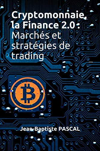Beispielbild fr Cryptomonnaie, la Finance 2.0 : Marchs et stratgies de trading zum Verkauf von medimops