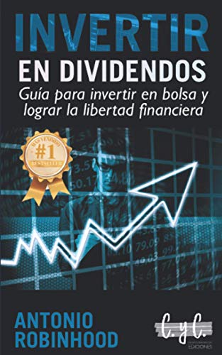 9798596465914: Invertir en dividendos: gua para invertir en bolsa y lograr la libertad financiera (Inversiones para principiantes. Estrategias para invertir desde ... para dummies.) (Spanish Edition)
