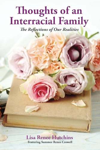 Beispielbild fr Thoughts of an Interracial Family: The Reflections of Our Realities zum Verkauf von California Books