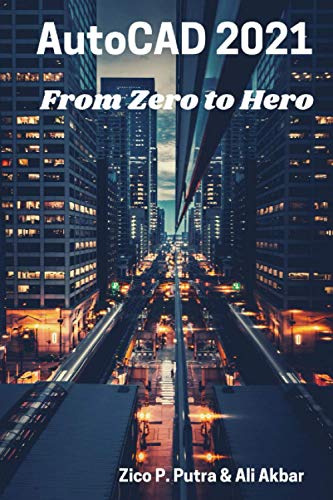 Stock image for AutoCAD 2021 From Zero to Hero (AutoCAD From Zero to Hero) for sale by California Books