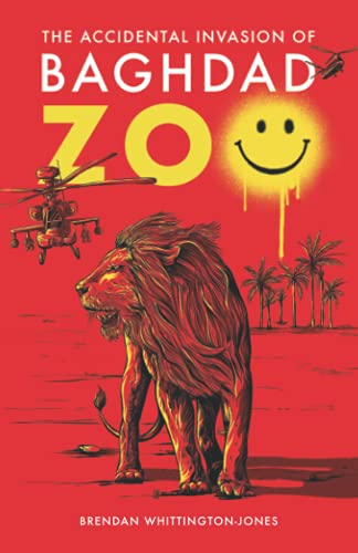 Beispielbild fr The Accidental Invasion of Baghdad Zoo zum Verkauf von medimops