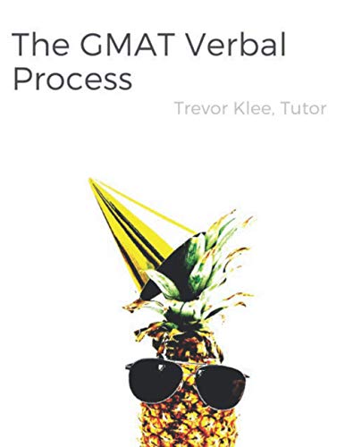 Beispielbild fr The GMAT Verbal Process: Uniquely Effective Strategies and Tricky Practice Questions for Sentence Correction, Critical Reasoning, and Reading Comprehension zum Verkauf von Ria Christie Collections