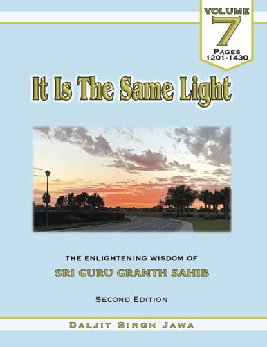 Stock image for It Is The Same Light (Vol.7): The Enlightening Wisdom of Sri Guru Granth Sahib for sale by ALLBOOKS1