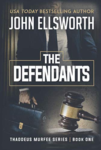Stock image for The Defendants: A Legal Thriller (Thaddeus Murfee Legal Thriller Series) for sale by Goodwill Southern California