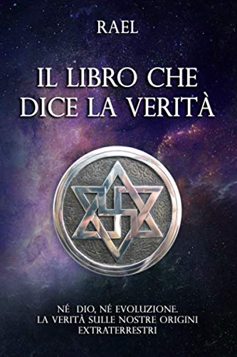9798598415078: Il Libro che dice la Verit: Il Messaggio degli Extraterrestri